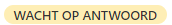 Wacht op antwoord.png